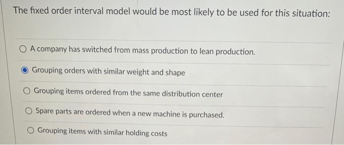 The fixed order interval model would be most