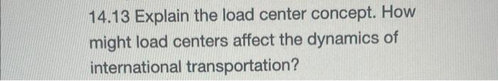 14.13 Explain the load center concept. How might