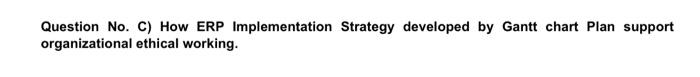 Solve it Question No. C) How ERP Implementation