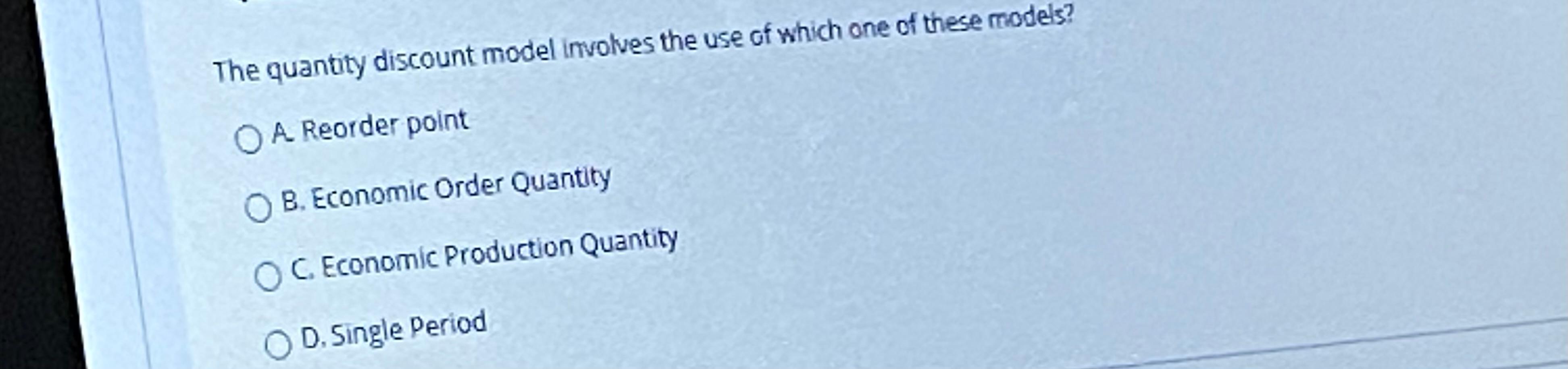 The quantity discount model involves the use of