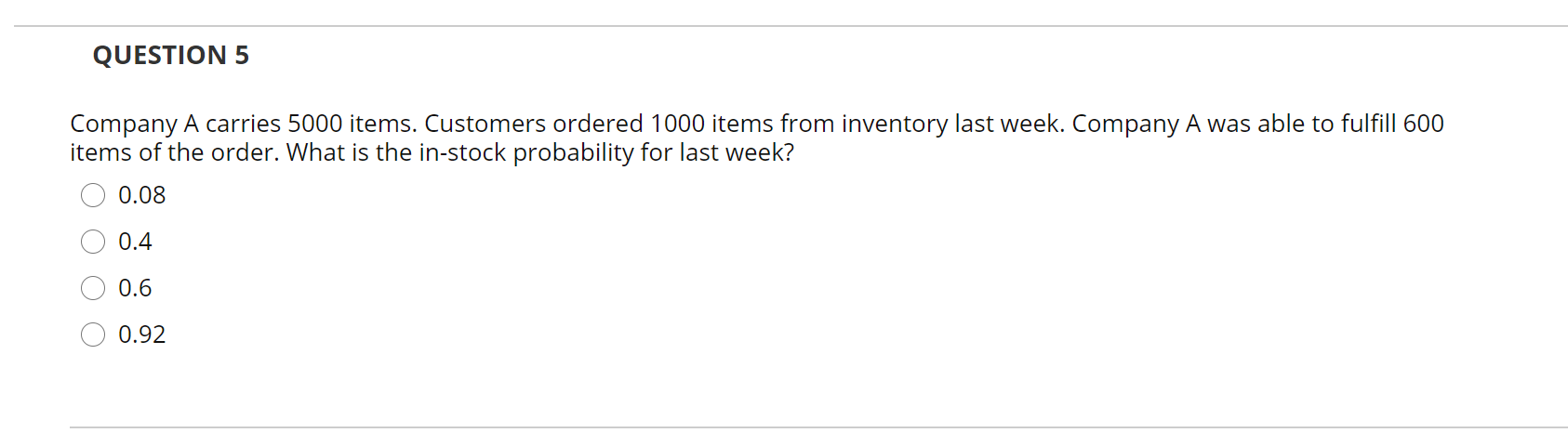 QUESTION 5 Company A carries 5000 items.