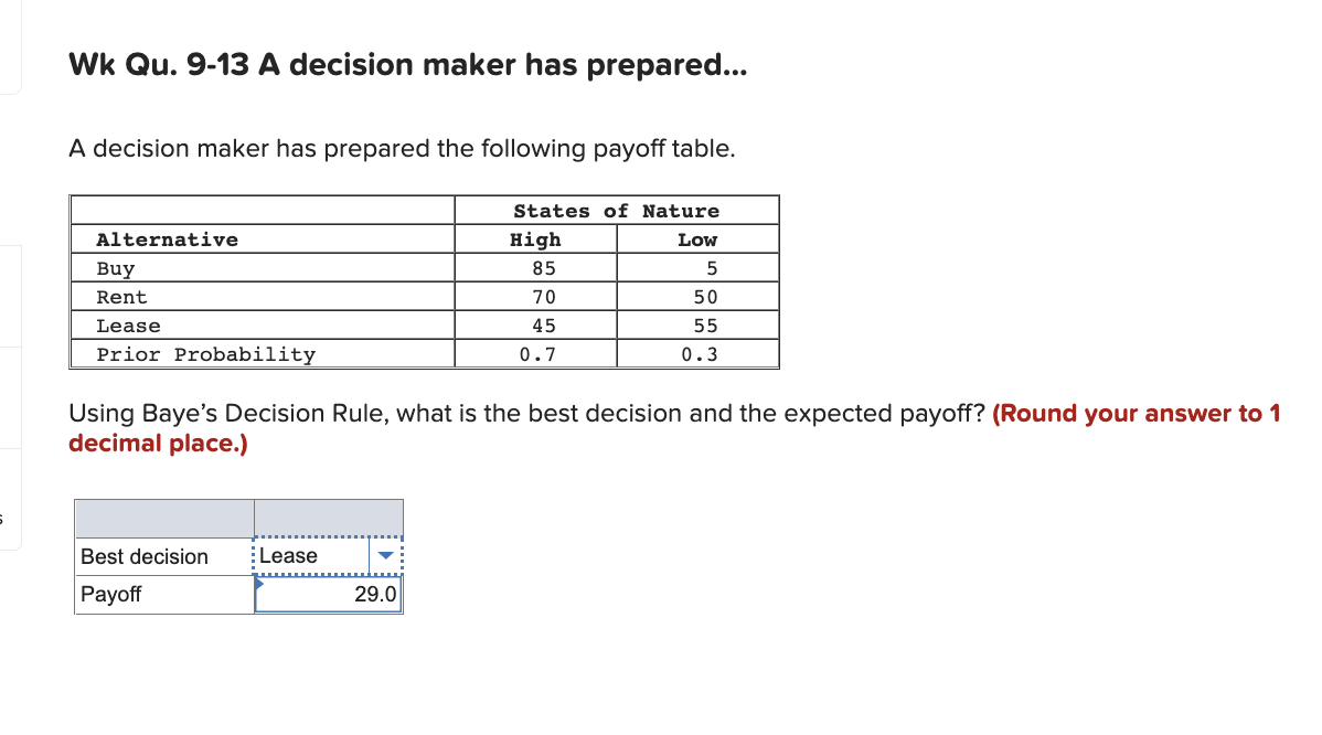 Wk Qu. 9-13 A decision maker has prepared... A
