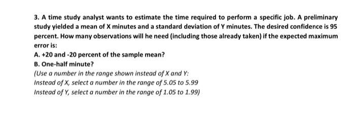 3. A time study analyst wants to estimate the