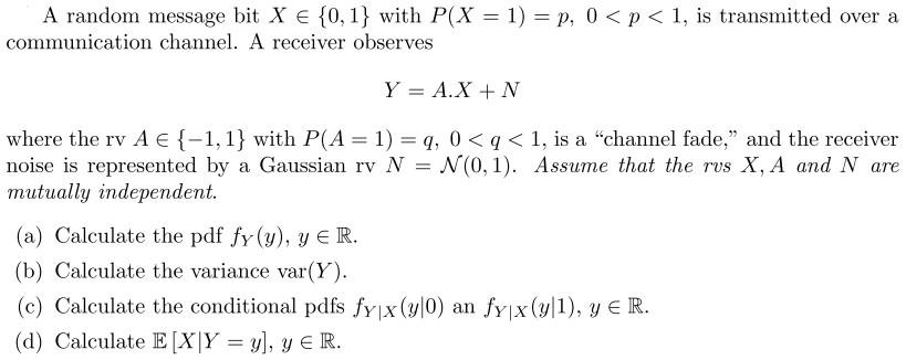 A random message bit X {0,1} with P(X = 1) = p. 0