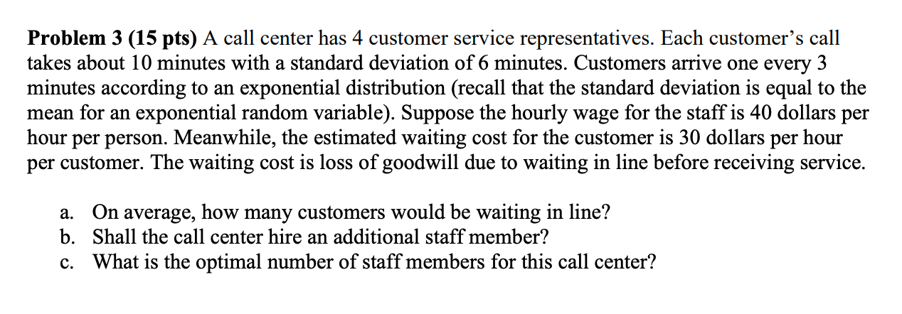 Problem 3 (15 pts) A call center has 4 customer