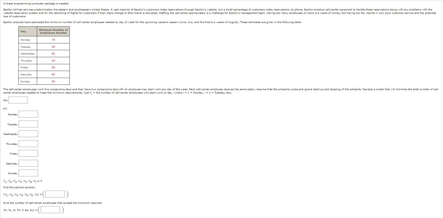 A linear programming computer package is needed.