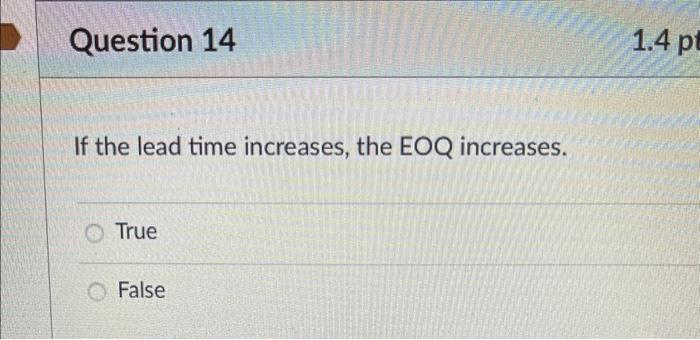If the lead time increases, the EOQ increases.