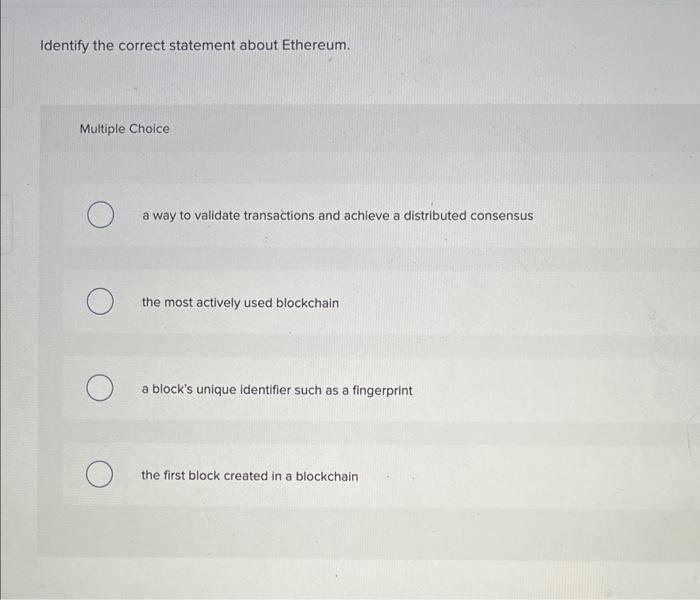 Identify the correct statement about Ethereum.