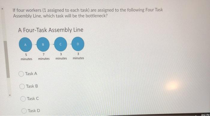If four workers (1 assigned to each task) are