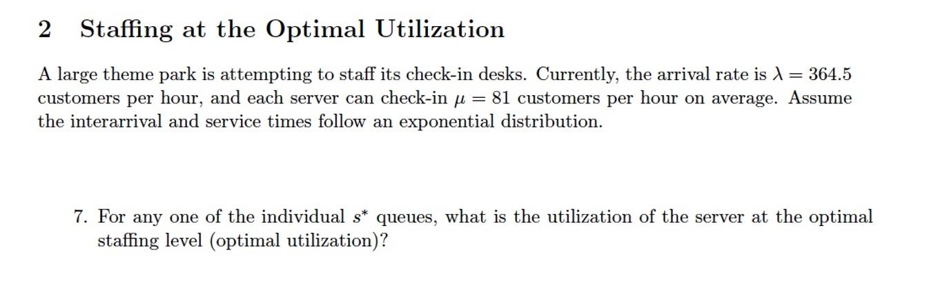 2 Staffing at the Optimal Utilization A large