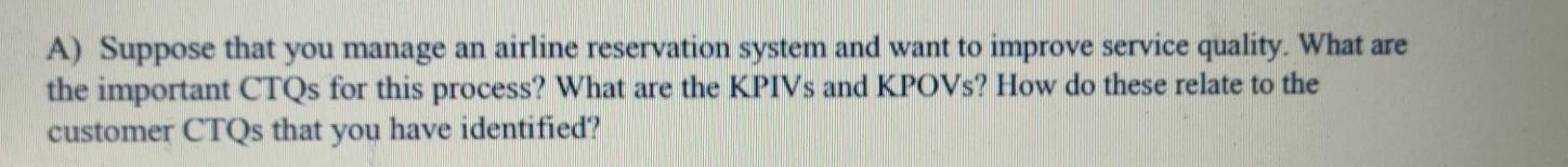 A) Suppose that you manage an airline reservation