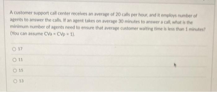 A customer support call center recelves an