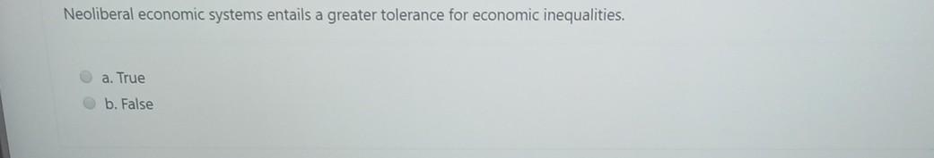 Neoliberal economic systems entails a greater