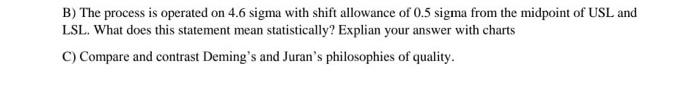 B) The process is operated on 4.6 sigma with