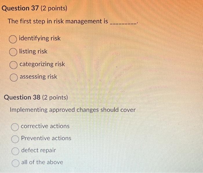 The first step in risk management is identifying