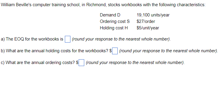 a) The EOQ for the workbooks is (round your
