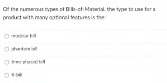 Of the numerous types of Bills-of-Material, the