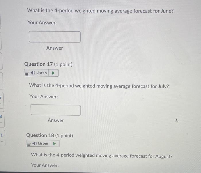 Weighted Moving Average Use the data below to