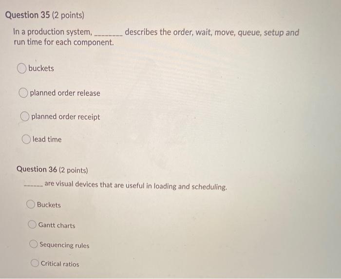 Question 35 (2 points) In a production system,