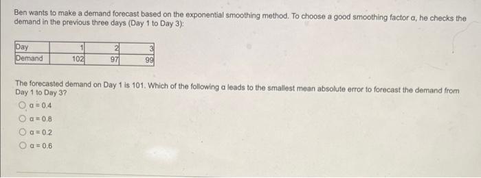 Ben wants to make a demand forecast based on the