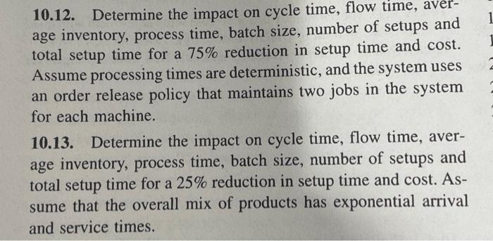 10.12. Determine the impact on cycle time, flow