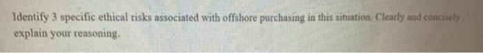 Identify 3 specific ethical risks associated with