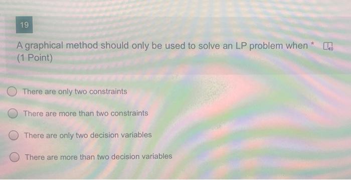 19 Fi A graphical method should only be used to