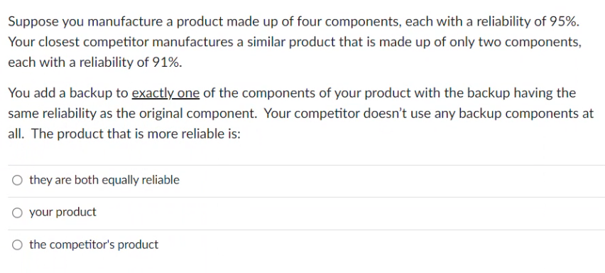 Suppose you manufacture a product made up of four