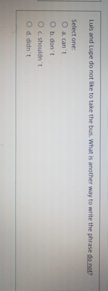Luis and Lupe do not like to take the bus. What