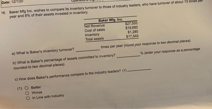 Date: 12/1/2 16. Baker Mfg Inc. wishes to compare