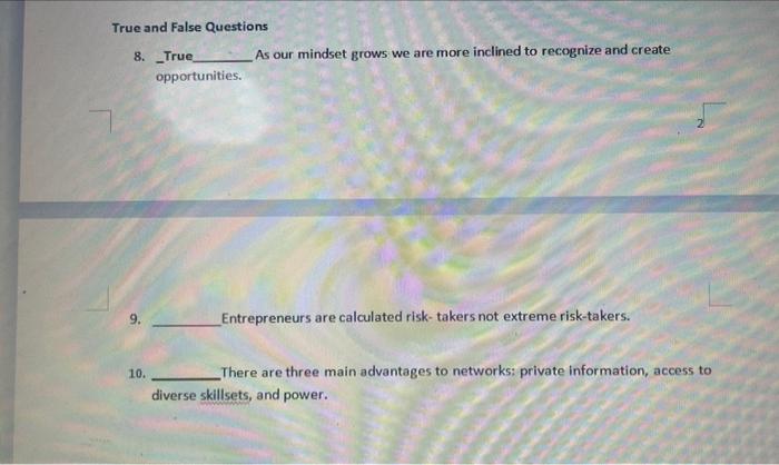 Please answer these three questions True and