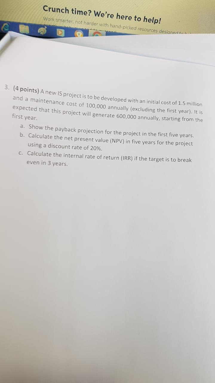 3. (4 points) A new IS project is to be developed