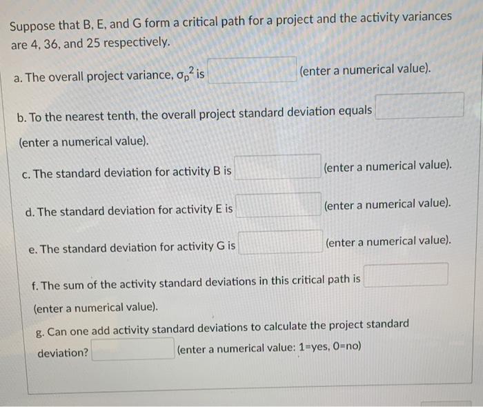 Suppose that B, E, and G form a critical path for