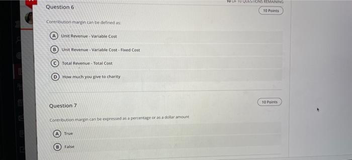 Contribution margin can be defined as: Unit