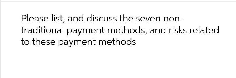 Please list, and discuss the seven nontraditional