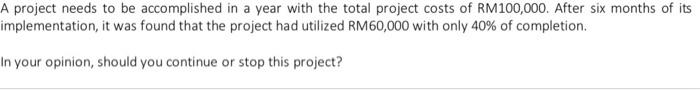 ASAP please. Answer in details A project needs to