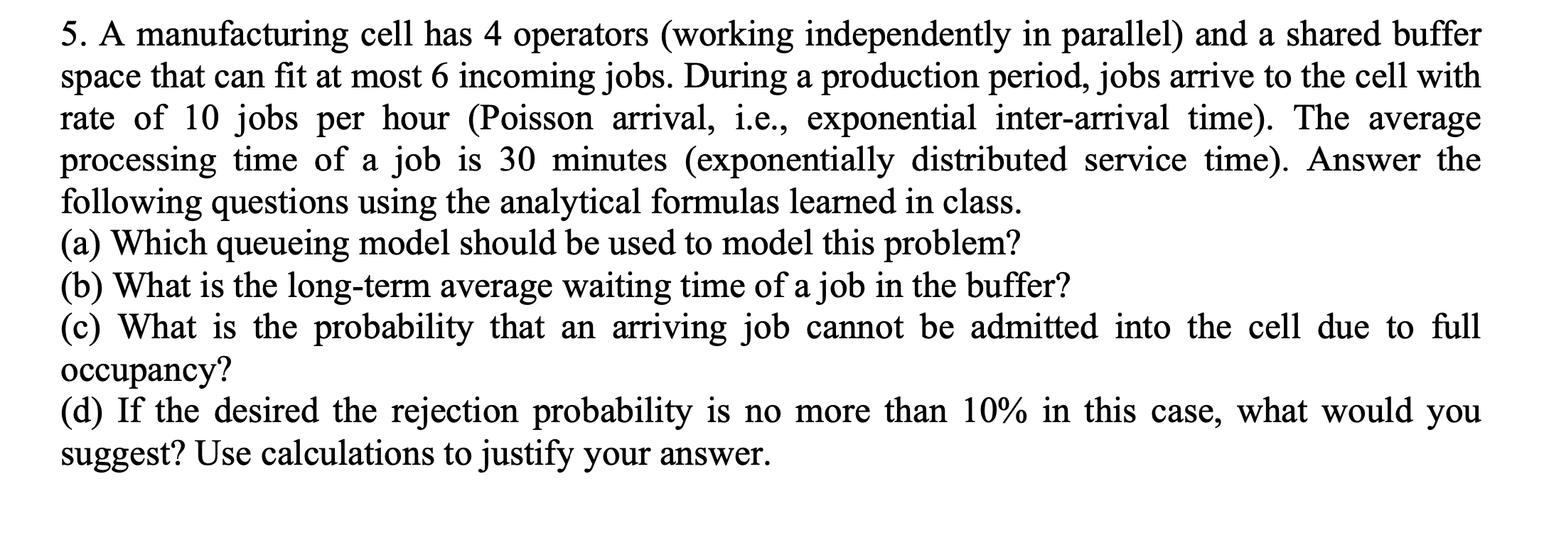 5. A manufacturing cell has 4 operators (working
