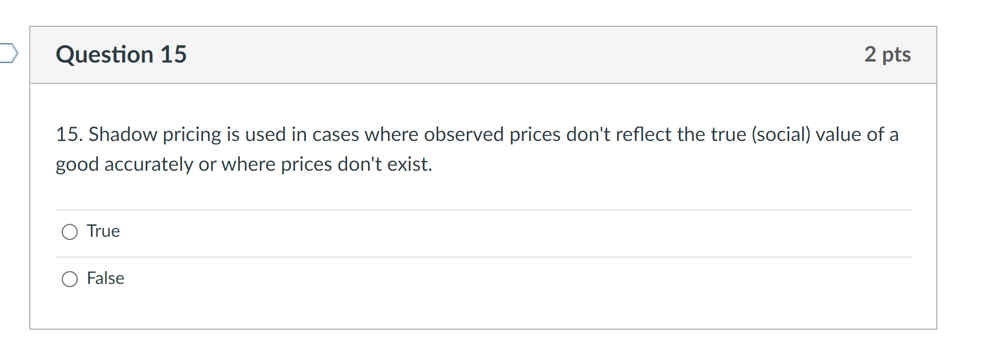 15. Shadow pricing is used in cases where