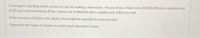 A manager is deciding which process to use for