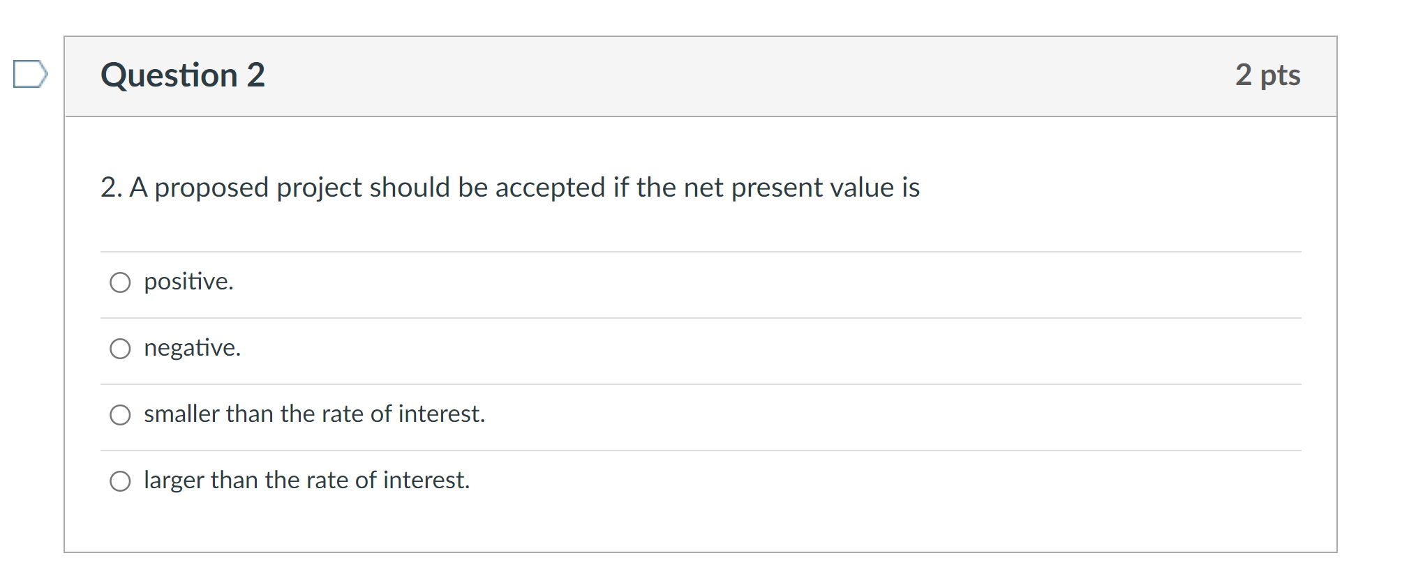 2. A proposed project should be accepted if the