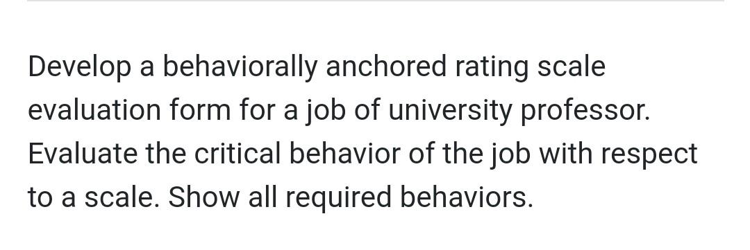 Develop a behaviorally anchored rating scale