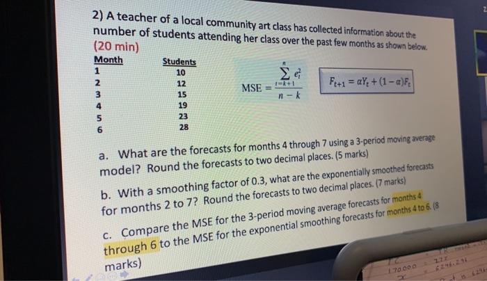 2) A teacher of a local community art class has