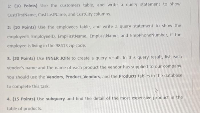 help 1: (10 Points) Use the customers table, and