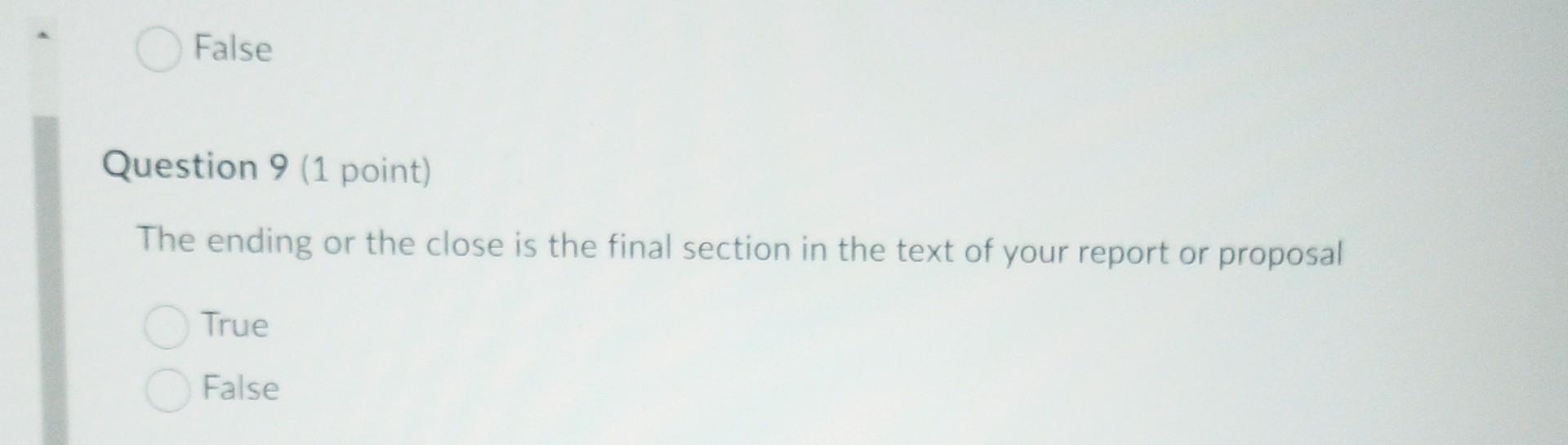False Question 9 (1 point) The ending or the