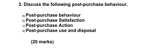 3. Discuss the following post-purchase behaviour.