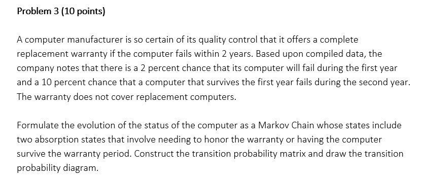 Problem 3 (10 points) A computer manufacturer is
