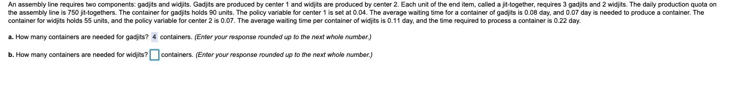 An assembly line requires two components: gadjits
