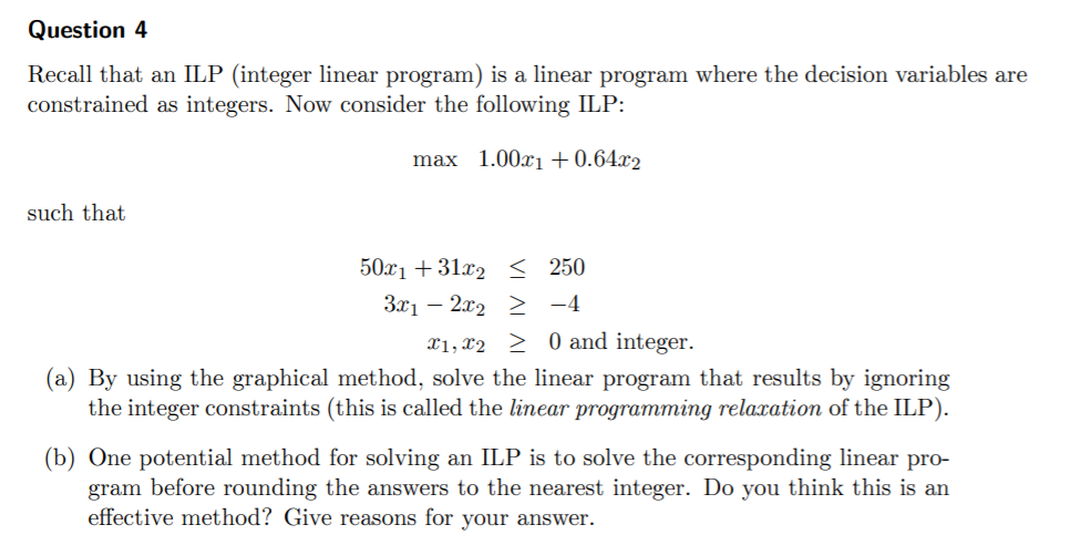 Question 4 Recall that an ILP (integer linear