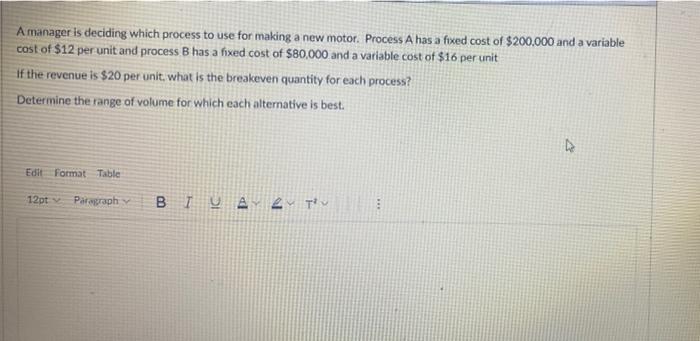 A manager is deciding which process to use for