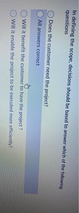 In defining the scope, decisions should be based